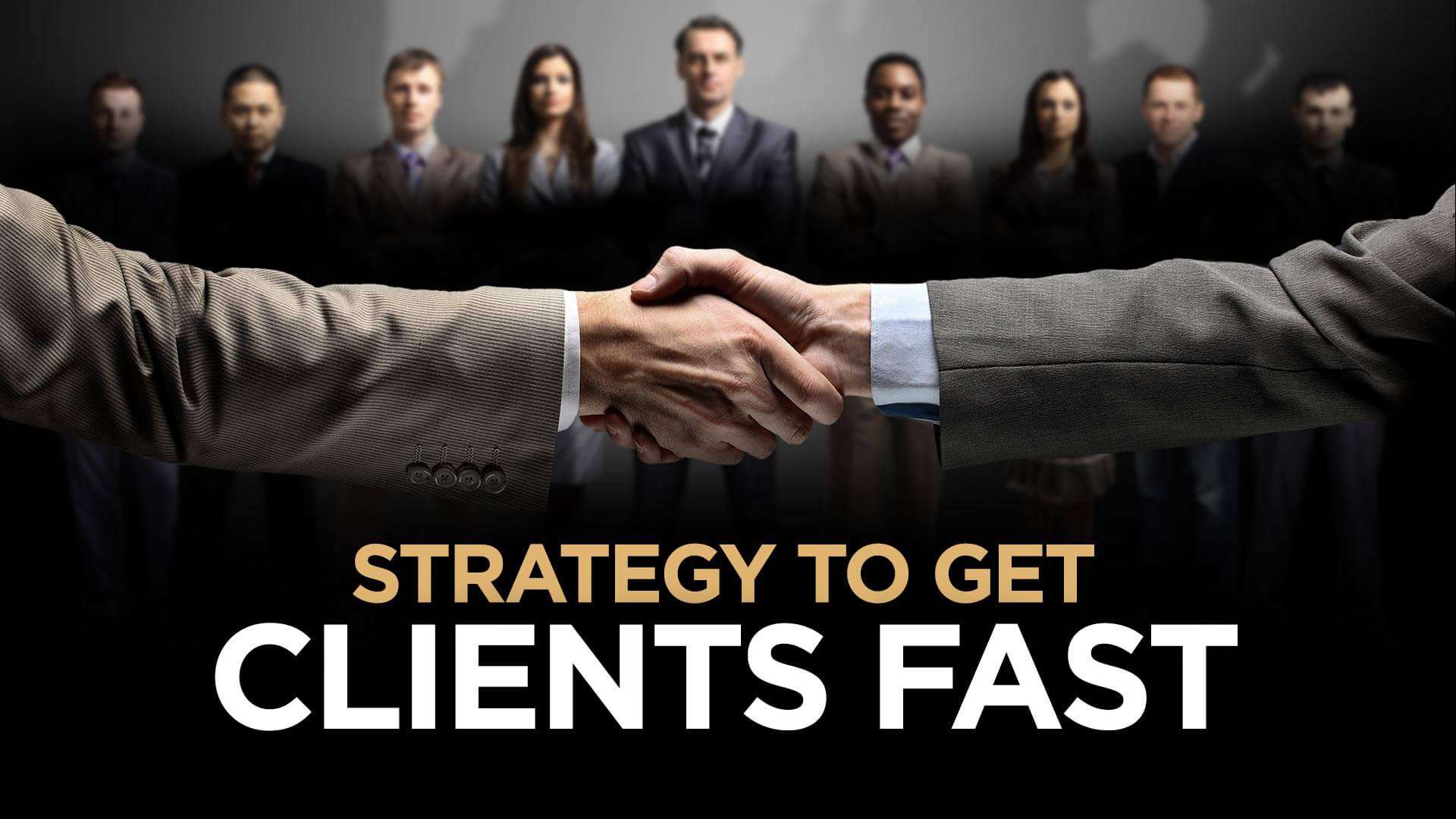 Best Strategy To Get Clients Fast