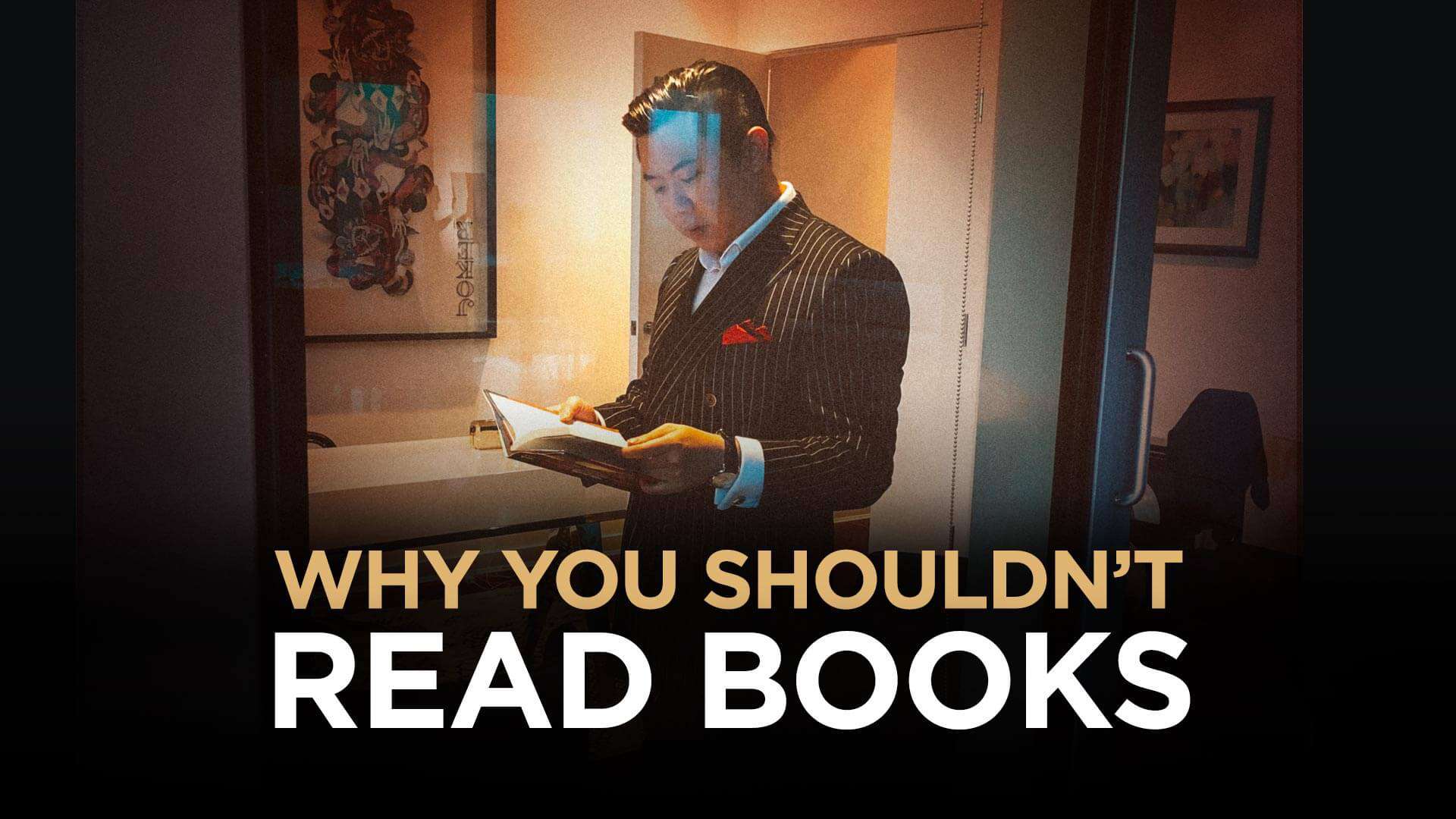 Why You Shouldn’t Read Books