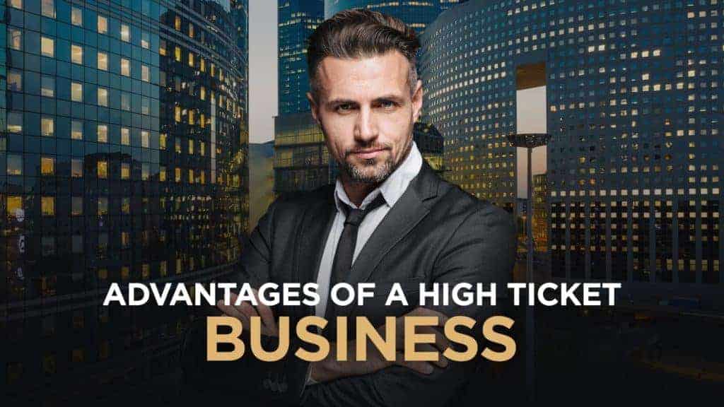 The Competitive Advantages Of A High Ticket Business System