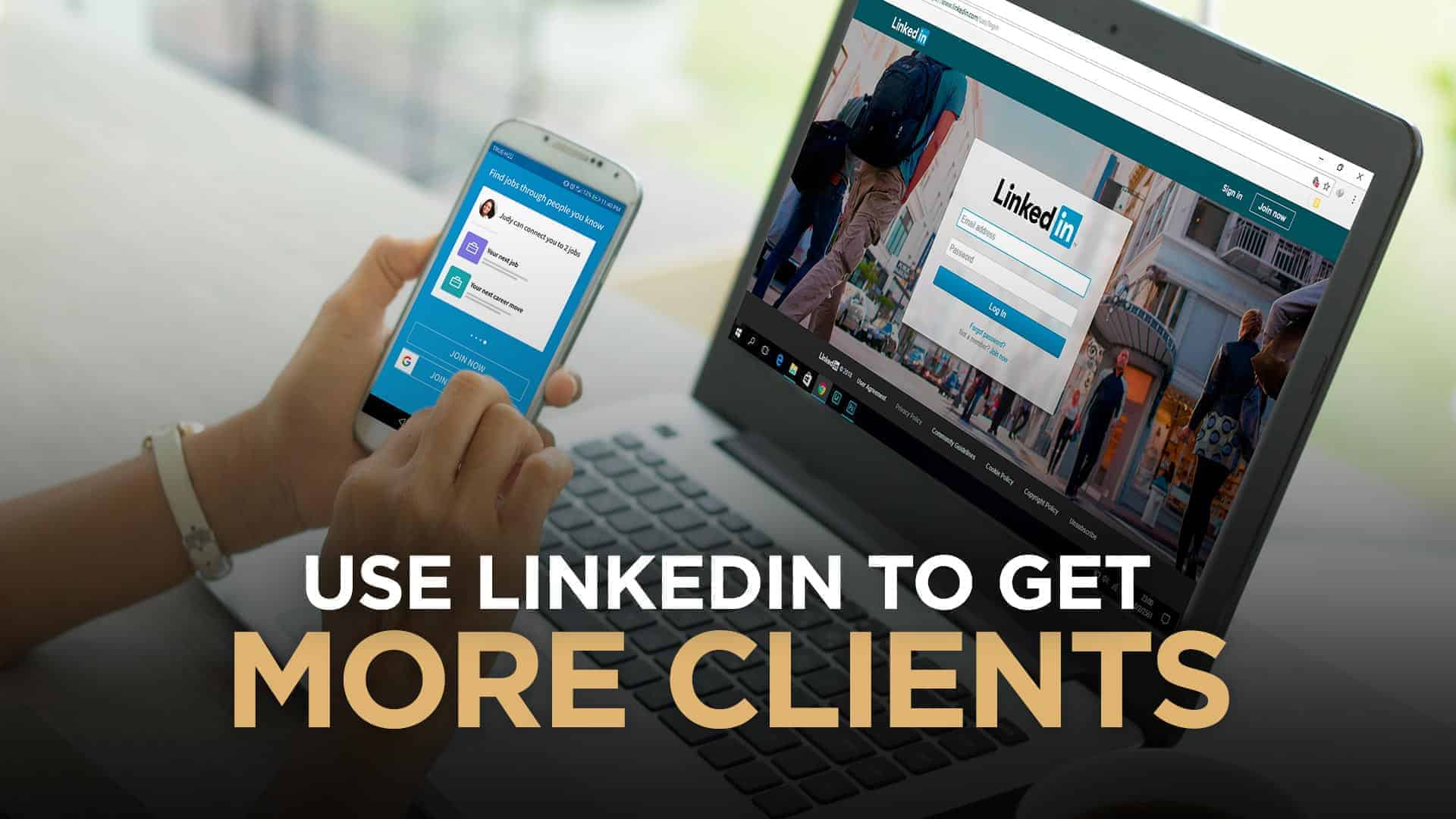 IN-How-To-Use-LinkedIn-To-Get-More-Clients-OPTIMIZED