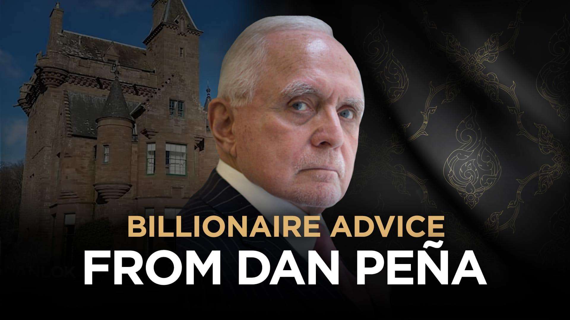 Billionaire-Advice-From-Dan-Peña6