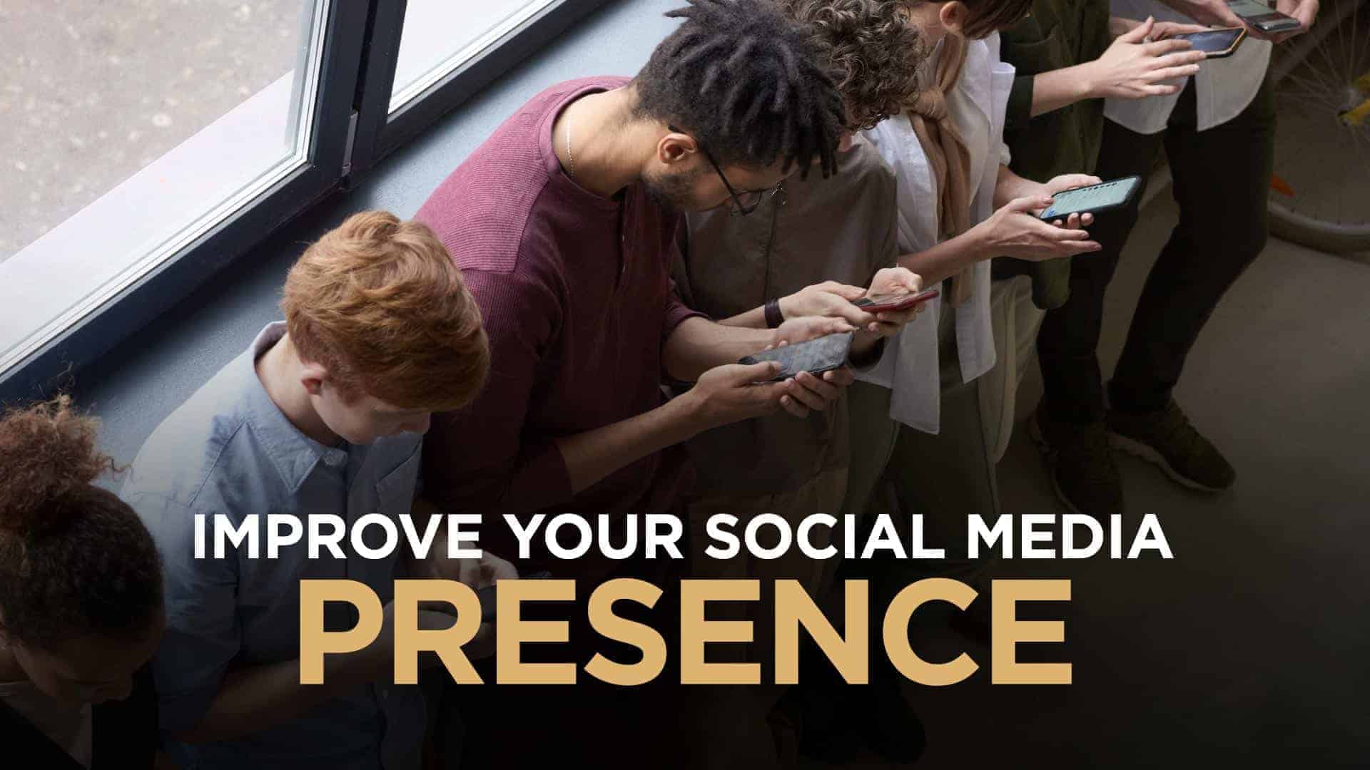 improve your social media presence feature image