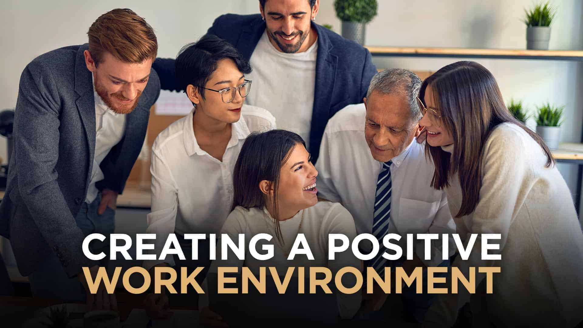 Creating A Positive Work Environment How Your Corporate Culture Can Be Supportive, Harmonious and Flexible infographic