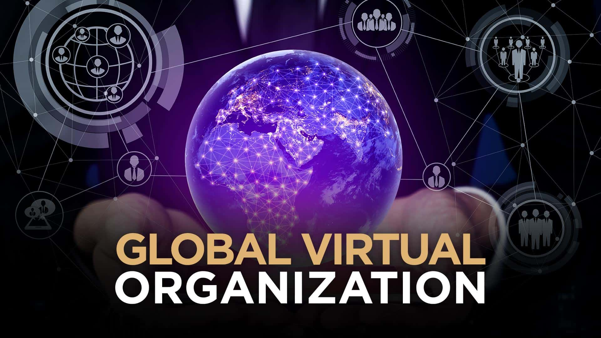How To Build A Global Virtual Organization
