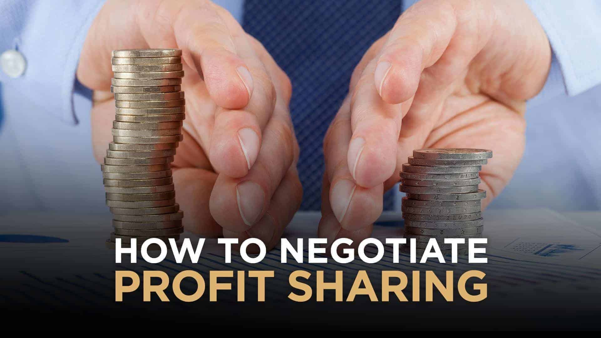 How To Negotiate Profit Sharing Once The Deal Is Closed