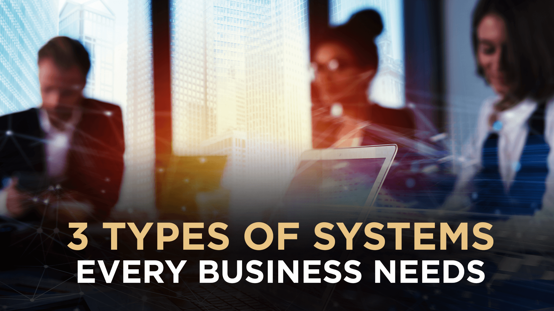 3 Types of Systems