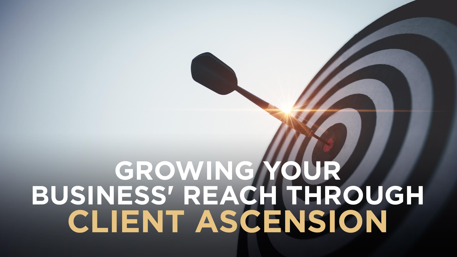 Growing Your Business' Reach Through Client Ascension (1)