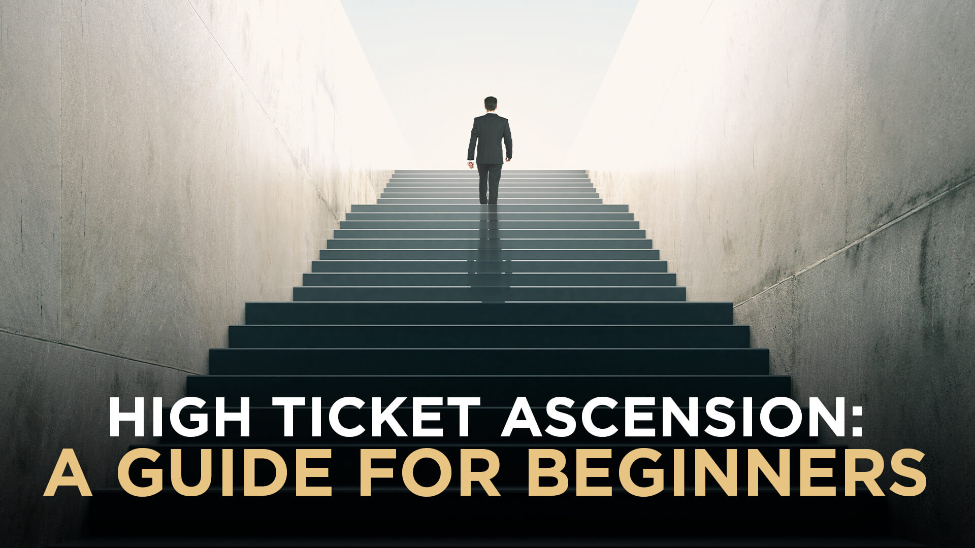 High Ticket Ascension_ A Guide for Beginners