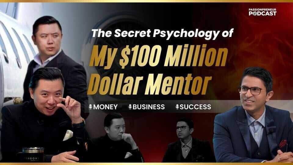 the secret psychology of my $100 million dollar mentor