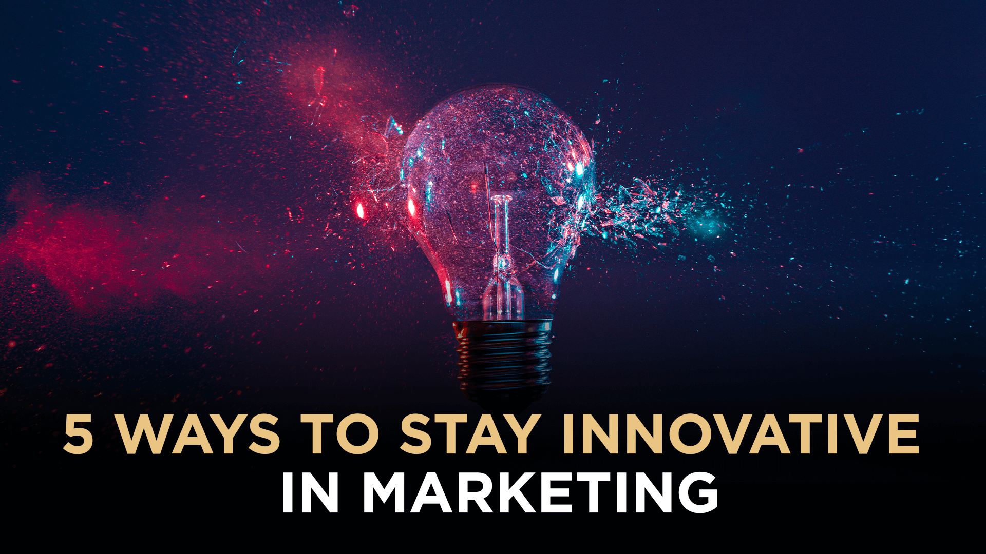 5 ways to stay innovative in Marketing