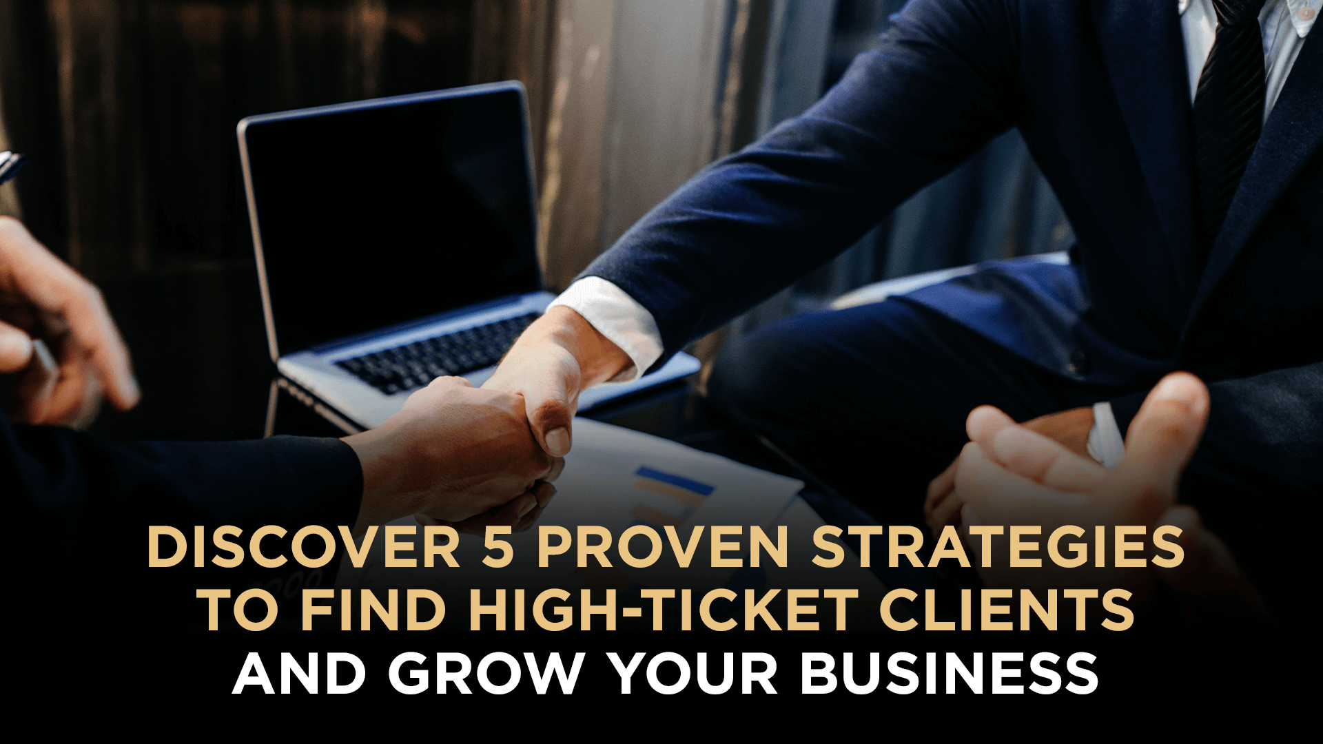 Discover 5 Proven Strategies to Find High-Ticket Clients
