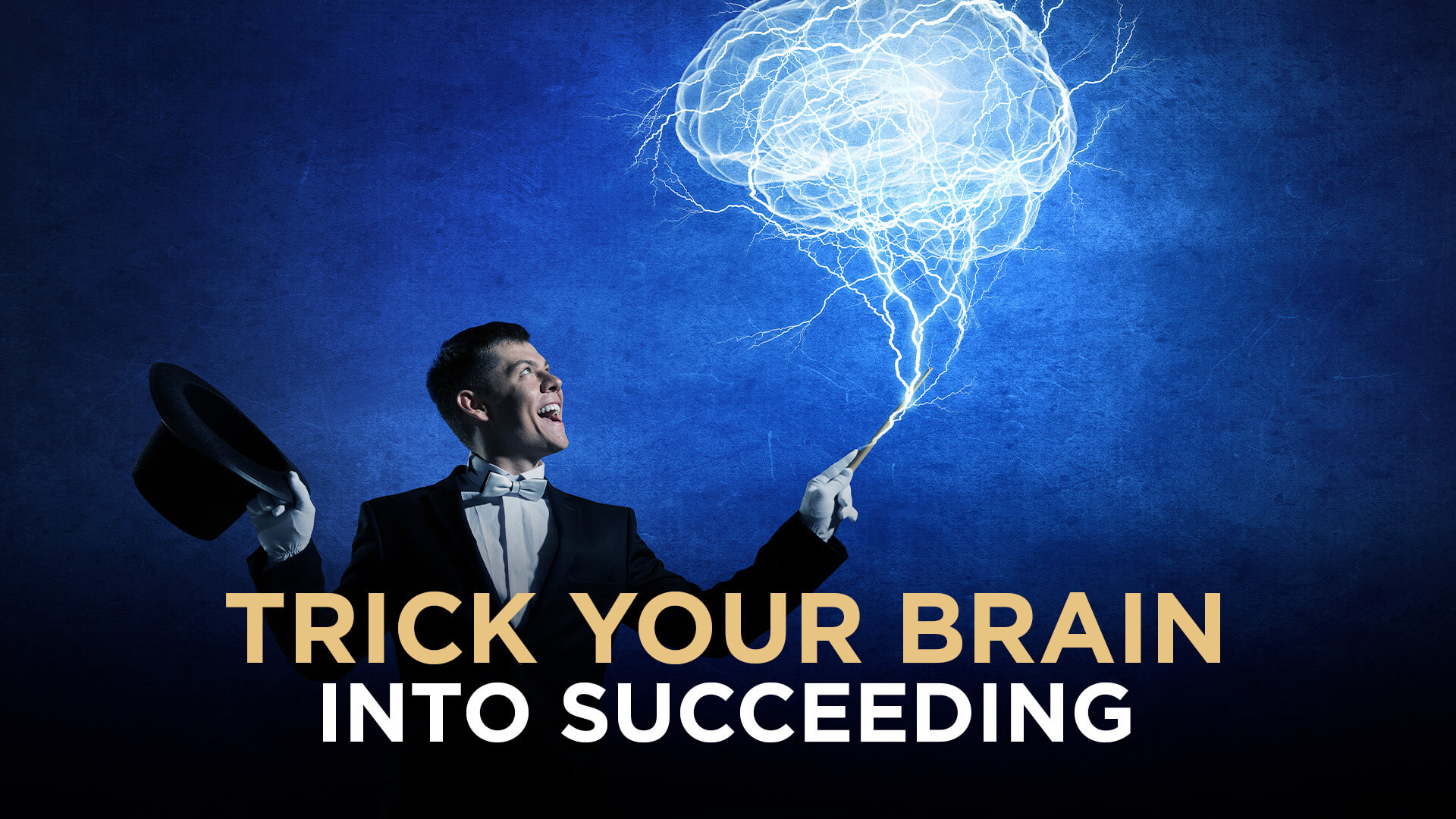 Trick your brain into succeeding