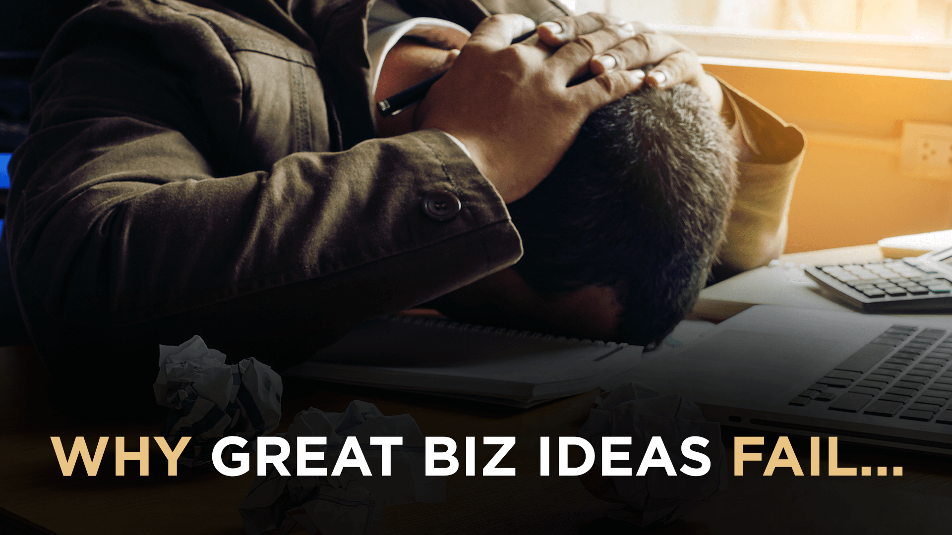Why great biz ideas fail