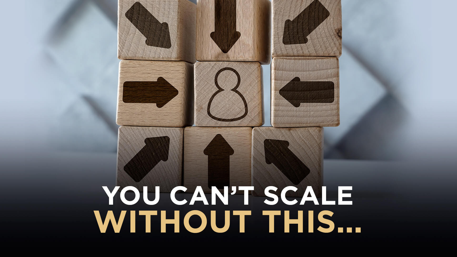 You can’t scale without this…