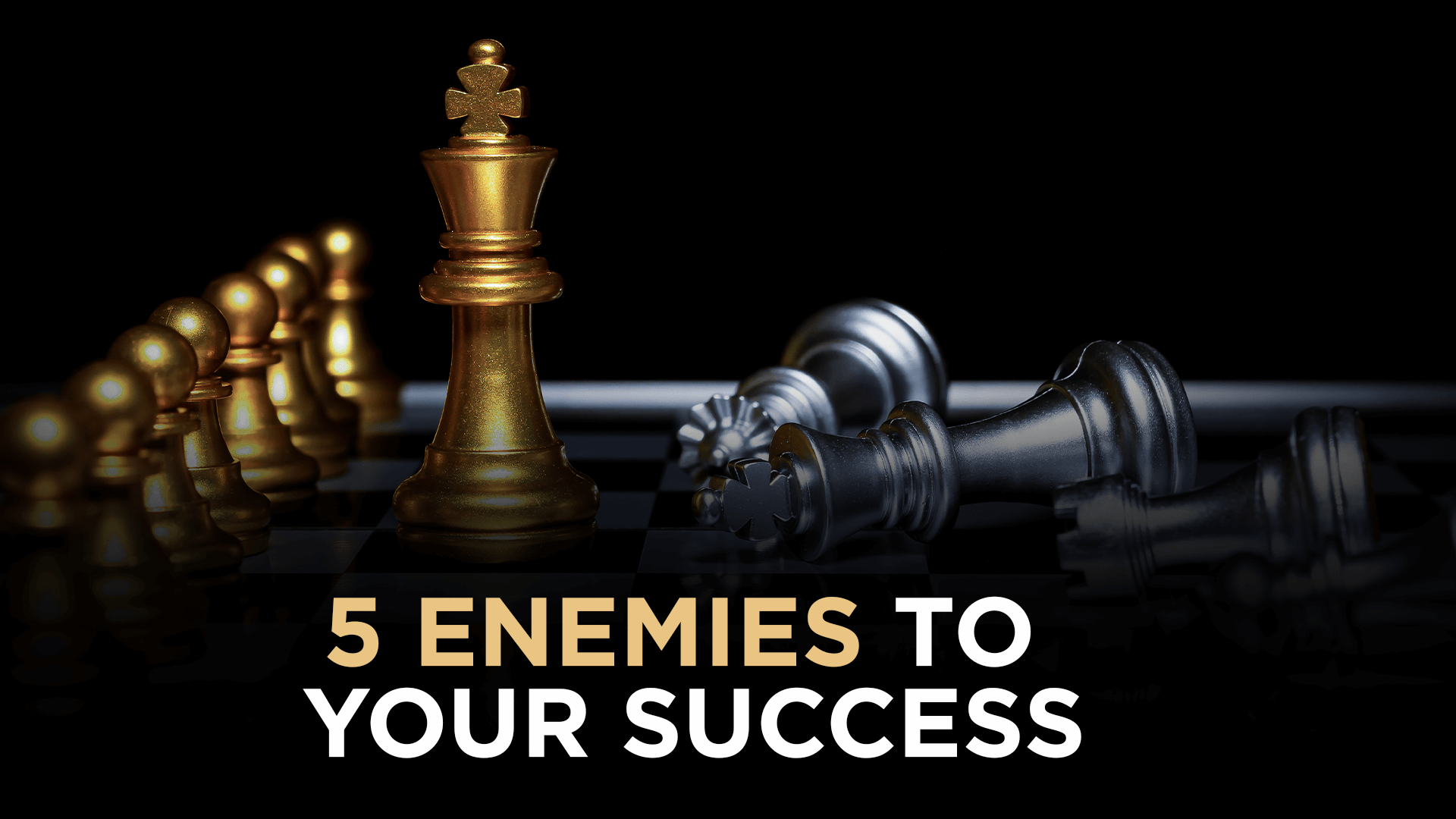 5 Enemies To Your Success