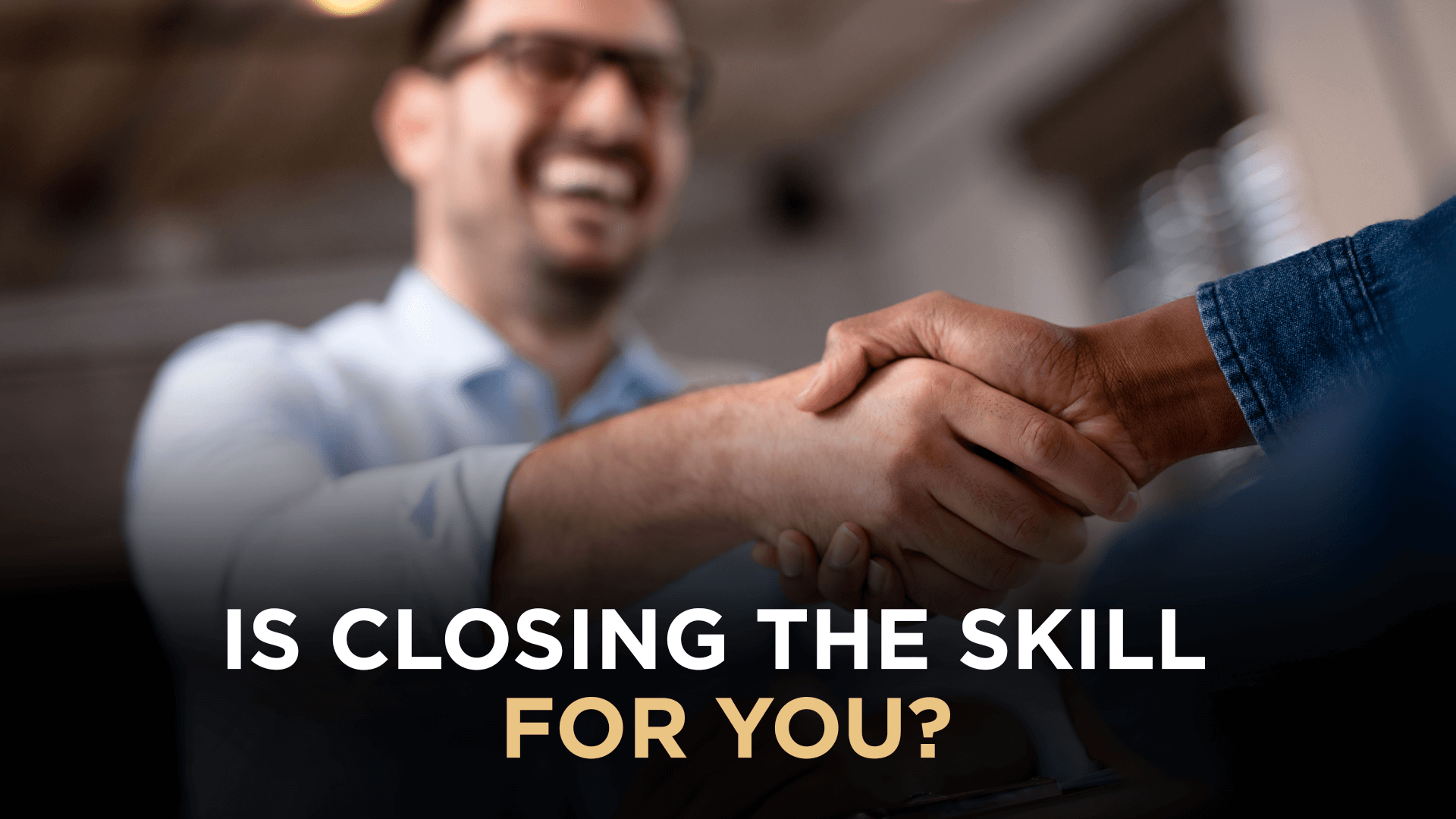 Is Closing The Skill For You