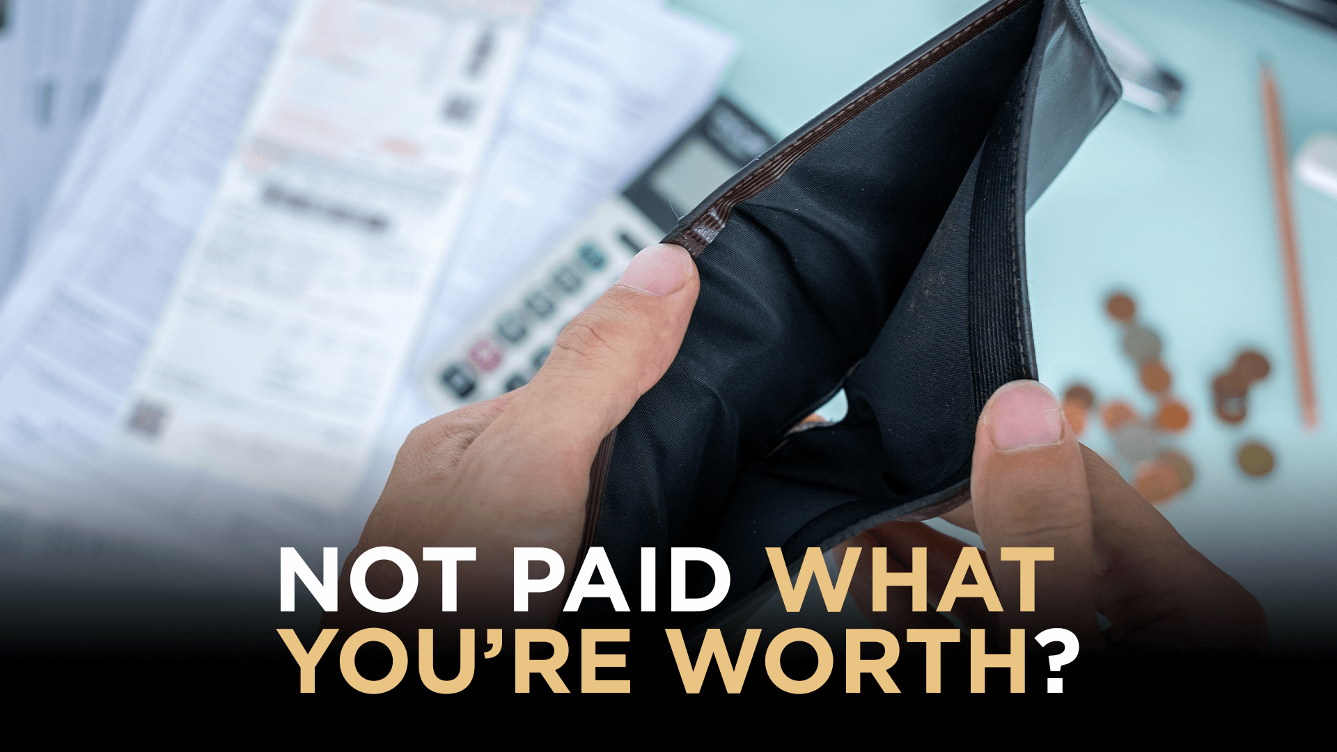 Not Paid What You’re Worth