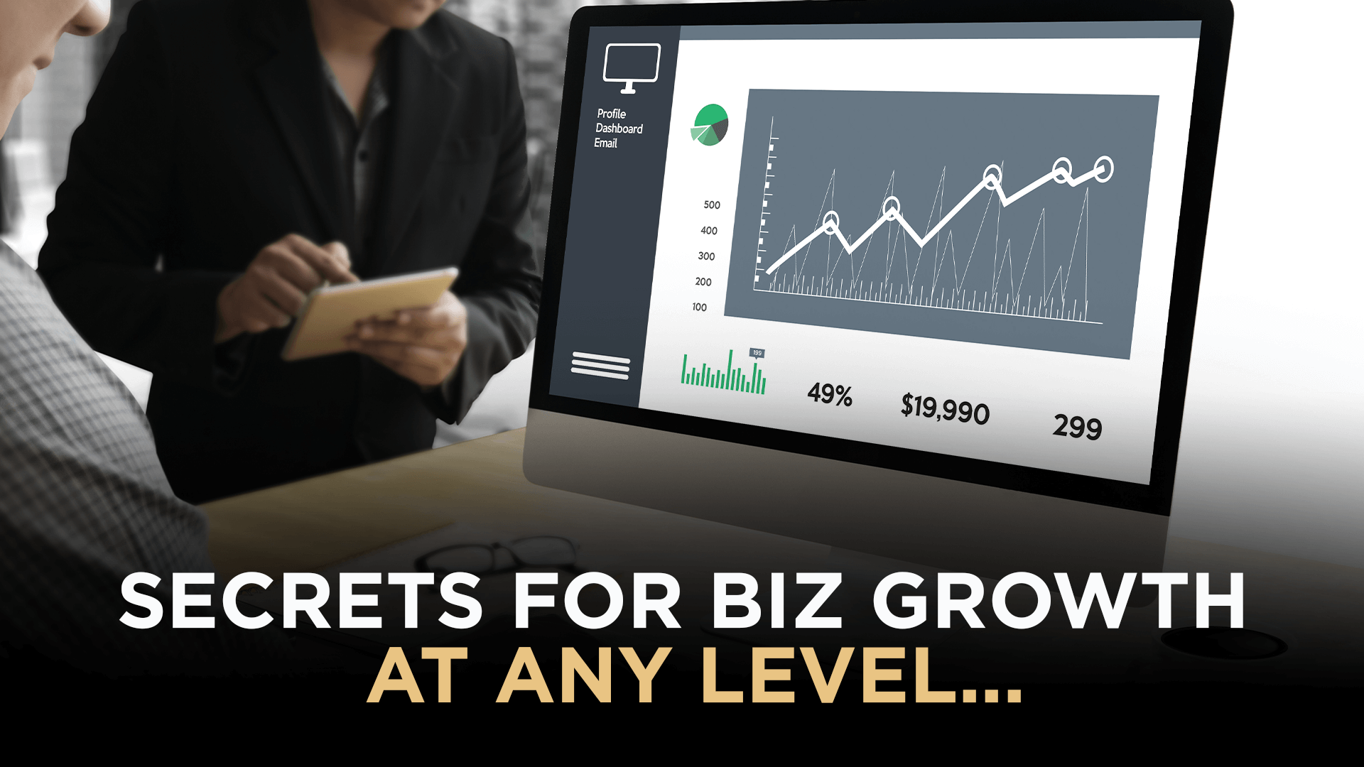 Secrets for biz growth at any level