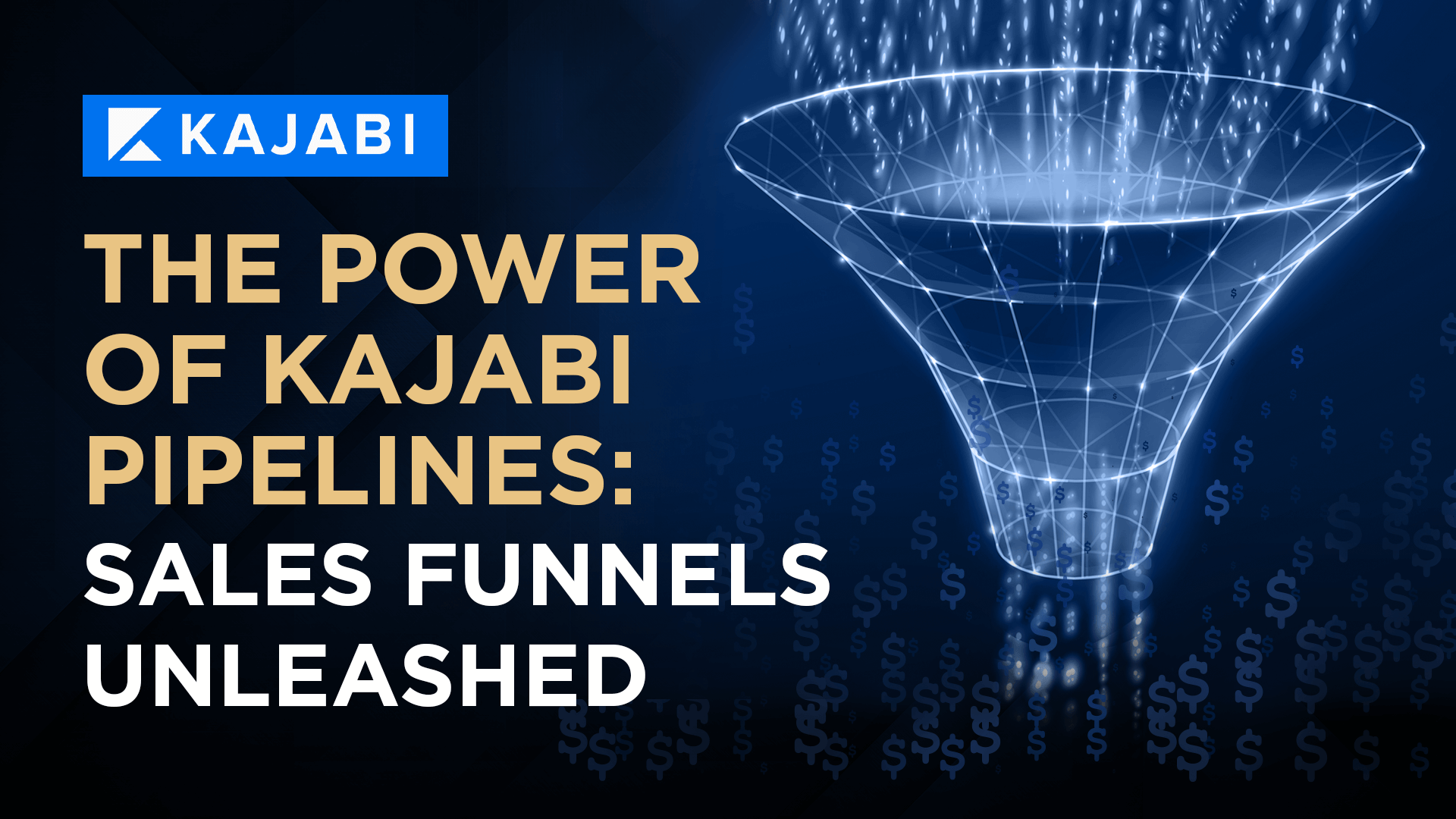 The Power of Kajabi Pipelines_ Sales Funnels Unleashed