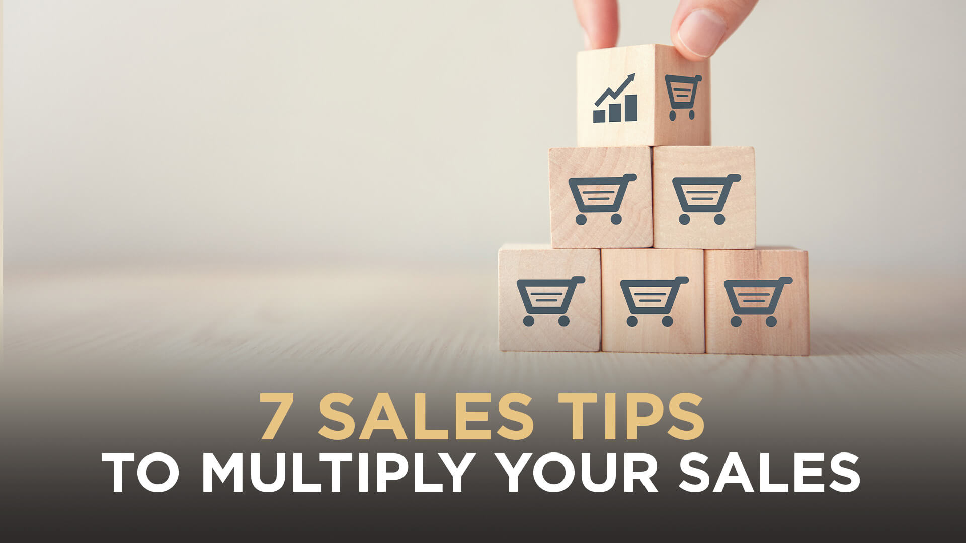 7 Sales Tips to Multiply Your Sales