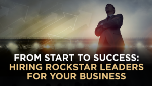 a image shows the title "From Start to Success_ Hiring Rockstar Leaders for Your Business"