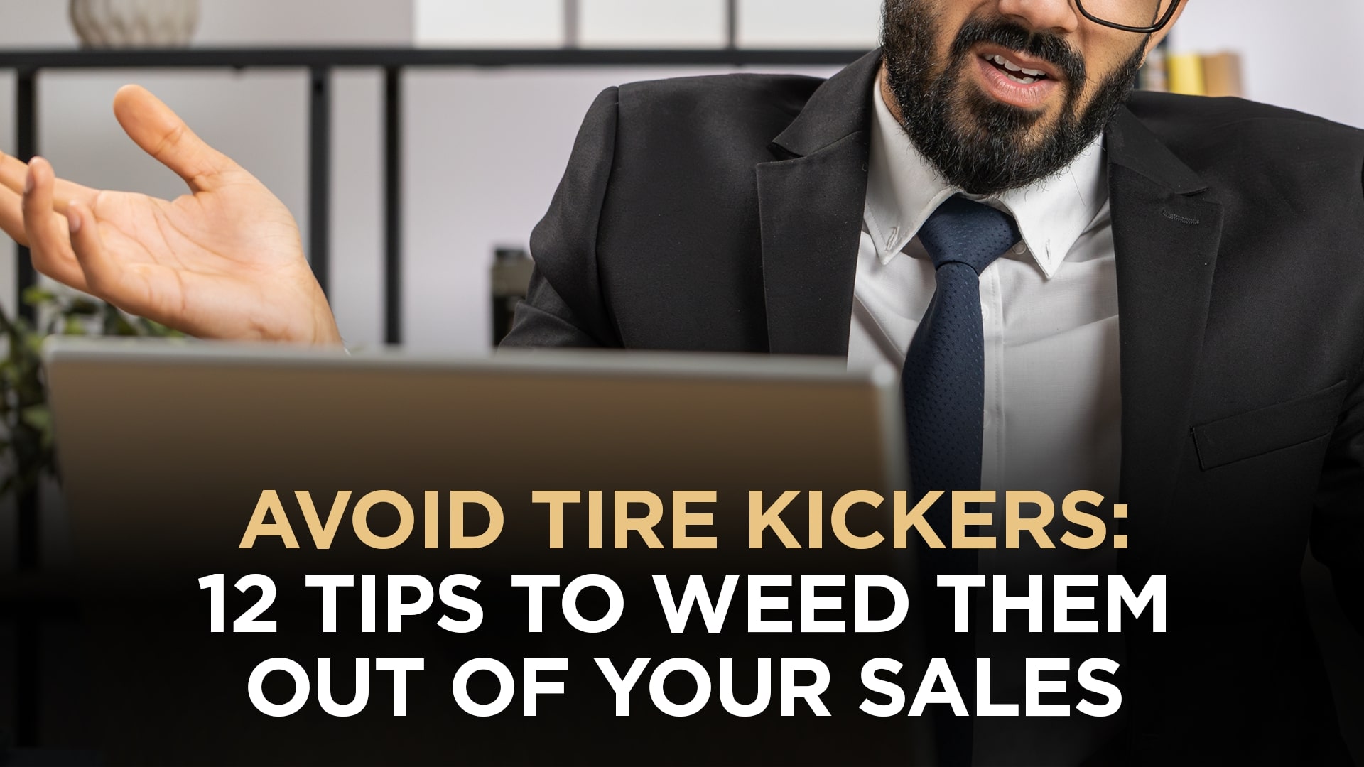 a sales rep is wasting time on tire kickers