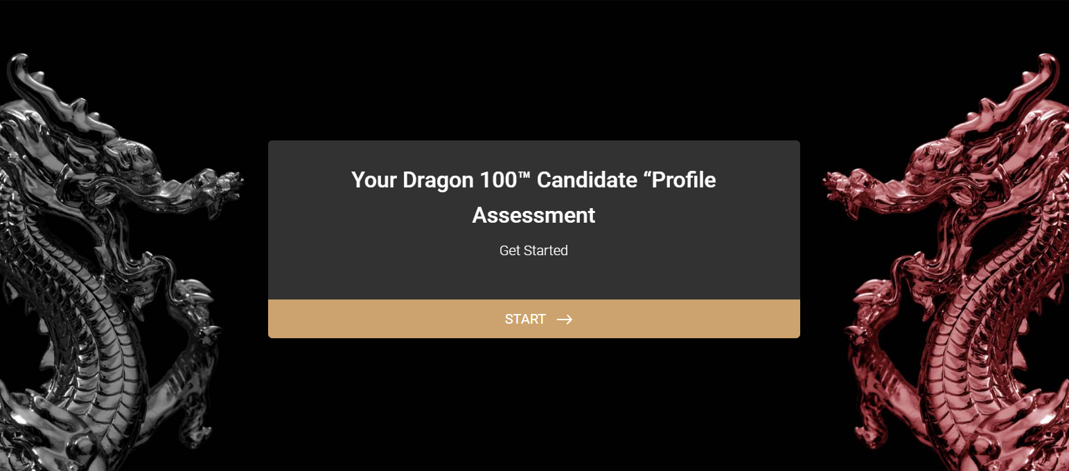 Screenshot of the Dragon 100™ Candidate Profile Assessment start screen, featuring a black and gold interface with sculpted dragon visuals. Used as a real-world example of a high-ticket application funnel.